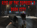 Game Rise of the Zombies 2 Dark City