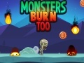 Game Monsters Burn Too