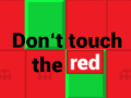 Game  Don’t touch the red