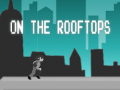 Jeu On the rooftops