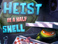 Game Heist in a Half Shell