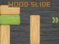 Jeu Wood Slide