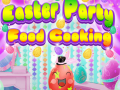 Jeu Easter Party Food Cooking