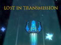 Game Lost in Transmission
