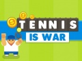 Game Tennis Is War