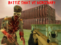 Jeu Battle Swat vs Mercenary