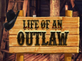 Jeu Life of an Outlaw
