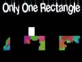 Jeu only one rectangle
