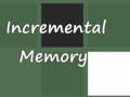 Game Incremental Memory