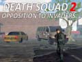 Jeu Death Squad 2 Opposition to invaders