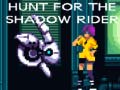 Game Hunt for the Shadow Rider