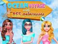 Game Ocean Voyage With BFF Princess
