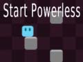 Game Start Powerless