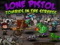 Game Lone Pistol: Zombies In The Streets