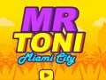 Jeu Mr Toni Miami City