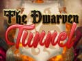 Jeu The Dwarven Tunnel