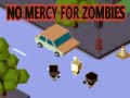 Game No Mercy for Zombies