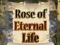 Jeu Rose of Eternal Life