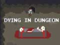 Game Dying in Dungeon