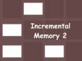 Game Incremental Memory 2
