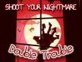 Jeu Shoot Your Nightmare Double Trouble