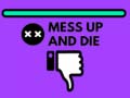 Jeu Mess Up and Die