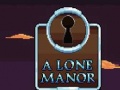 Jeu A Lone Manor