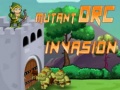 Game  Mutant Orc Invasion