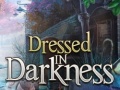 Game Dressed in Darkness