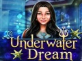 Game Underwater Dream