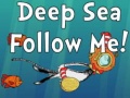 Jeu Deep Sea Follow Me!