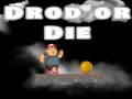 Game Drop Or Die