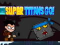 Game Super Titans Go!