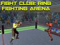 Jeu Fight Club: Ring Fighting Arena