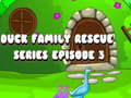 Game Duck Family Rescue Series Episode 3