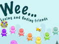 Jeu Weee Losing and finding friends