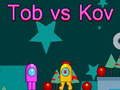 Game Tob vs Kov
