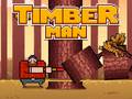 Jeu Timber Man