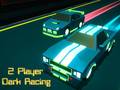 Game 2 Player Dark Racing