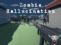 Jeu Zombie Hallucination