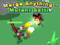 Game Merge Anything - Mutant Battle