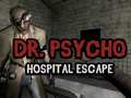 Jeu Dr Psycho Hospital Escape