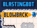 Game Blastingbot Blowback