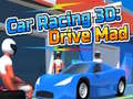 Jeu Car Racing 3D: Drive Mad