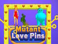 Jeu Mutant Love Pins