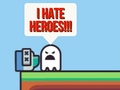 Jeu I hate heroes!!!