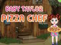Jeu Baby Taylor Pizza Chef
