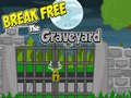 Jeu Break Free The Graveyard