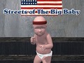 Jeu Streets of The Big Baby