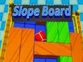 Game Slope Board